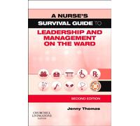 A Nurse's Survival Guide to Leadership and Management on the Ward