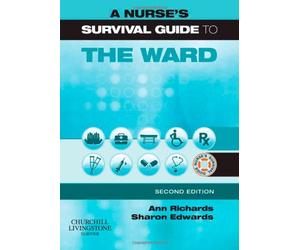 A Nurse's Survival Guide to the Ward