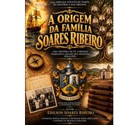 A Origem da Família Soares Ribeiro