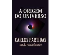 A ORIGEM DO UNIVERSO: O MUNDO FÍSICO E O MUNDO ESPIRITUAL
