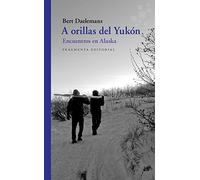 A Orillas del Yukón, 66: Encuentros En Alaska (Fragmentos)
