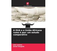 A OUA e a União Africana rumo à paz: um estudo comparativo