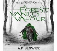 A.P Beswick A Forest Of Vanity & Valour Paperback Book A.P Beswick Multicolor