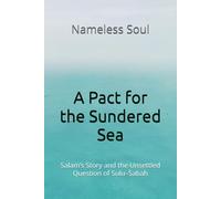 A Pact for the Sundered Sea: Salam’s Story and the Unsettled Question of Sulu-Sabah