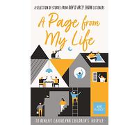 A Page from My Life: 150 stories from the beating heart of everyday life, introduced by Emer McLysaght, Donal Ryan, Emilie Pine and Eoin Colfer.