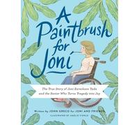A Paintbrush for Joni: The True Story of Joni Eareckson Tada and the Savior Who Turns Tragedy Into Joy