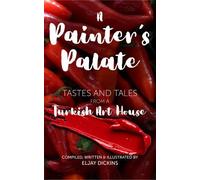 A Painter's Palate: Tastes and Tales from a Turkish Art House