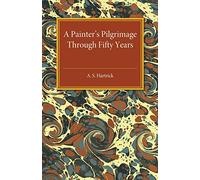 A Painter's Pilgrimage through Fifty Years