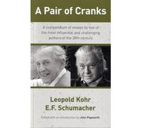 A Pair of Cranks, a Compendium of Essays by two of the most influential and challenging authors of t by E.F. Kohr Leopold and Schumacher (2003) Paperback