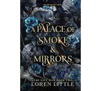A Palace of Smoke & Mirrors: The Gift War: Book Two