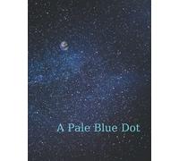 A pale blue dot : Starry Galaxy Composition Notebook, 110 pages, 8.5 X 11, Astronomy/Astrology Themed: Astronomy Lined Notebook Journal