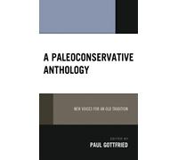 A Paleoconservative Anthology : New Voices for an Old Tradition