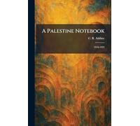 A Palestine Notebook: 1918-1923