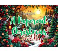 A Papercut Christmas Art Book: A Collection of Stunning Papercut-Style Holiday Art