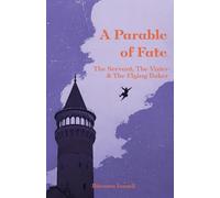 A Parable of Fate: The Servant, The Vizier & The Flying Baker