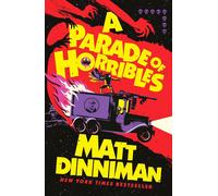 A Parade of Horribles by Matt Dinniman Hardback