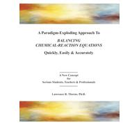 A Paradigm-Exploding Approach To Balancing Chemical-Reaction Equations Quickly, Easily & Accurately