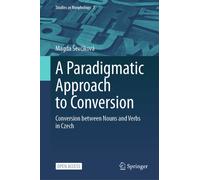 A Paradigmatic Approach to Conversion : Conversion between Nouns and Verbs in Czech