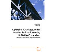 A parallel Architecture for Motion Estimation using H.264/AVC standard: Motion Estimation Implementation