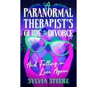 A Paranormal Therapist's Guide to Divorce: And Falling in Love Again