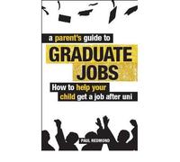 (A Parent's Guide to Graduate Jobs: How You Can Help Your Child Get a Job After Uni) By Paul Redmond (Author) Paperback on (Jan , 2012)