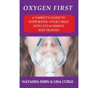 A Parent's Guide to Supporting your Child with Attachment and Trauma