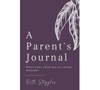 A Parent's Journal: When your child has an eating disorder