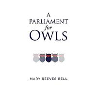 A Parliament for Owls: Volume 1