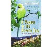 A Parrot in the Pepper Tree: A Sequel to Driving over Lemons: A Sort of Sequel to "Driving Over Lemons" (The Lemons Trilogy) by Chris Stewart (4-Jun-2009) Paperback
