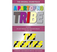 A Part of No Tribe: My Life Through One Thousand Singles - 1980-89