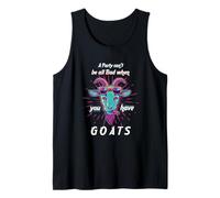 A Party Cant be Bad When You Have Goats Tank Top
