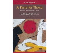 A Party for Thaera: Palstinian Women Write Life in Prison