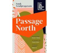 A Passage North: by Anuk Arudpragasam