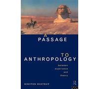 A Passage to Anthropology: Between Experience and Theory (Film and Culture)