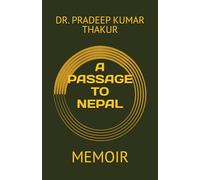 A PASSAGE TO NEPAL: MEMOIR