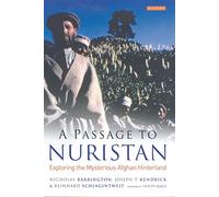 A Passage to Nuristan: Exploring the Mysterious Afghan Hinterland