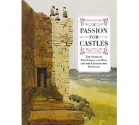 A Passion for Castles: The Story of MacGibbon and Ross and the Castles they Surveyed