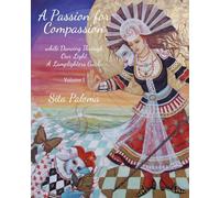 A Passion for Compassion: while Dancing Through Our Light: 1 (A Lamplighters Guide)