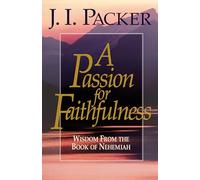 A Passion for Faithfulness: Wisdom From the Book of Nehemiah: Volume 1 (Living Insights Bible Study, 1)