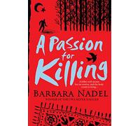 A Passion for Killing (Inspector Ikmen Mystery 9): Inspiration for THE TURKISH DETECTIVE, BBC Two's sensational new TV series