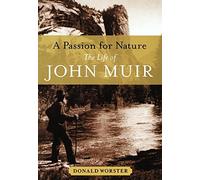 A Passion for Nature: The Life of John Muir