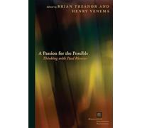 A Passion for the Possible: Thinking with Paul Ricoeur (Perspectives in Continental Philosophy)