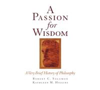 A Passion for Wisdom: A Very Brief History of Philosophy