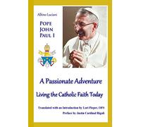 A Passionate Adventure: : Living the Catholic Faith Today