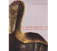 A Passionate Eye : the Weiner Family Collection