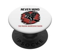 A Passive Aggressive Raven Literature Never Mind Allusion PopSockets Adhesive PopGrip