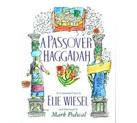 [A Passover Haggadah] [By: Wiesel] [March, 1993]