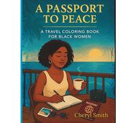 A Passport to Peace: A Travel Coloring Book for Black women