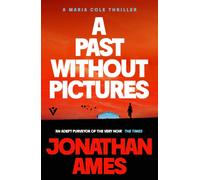 A Past Without Pictures : A Maria Cole Thriller