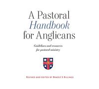 A Pastoral Handbook for Anglicans: Guidelines and Resources for Pastoral Ministry